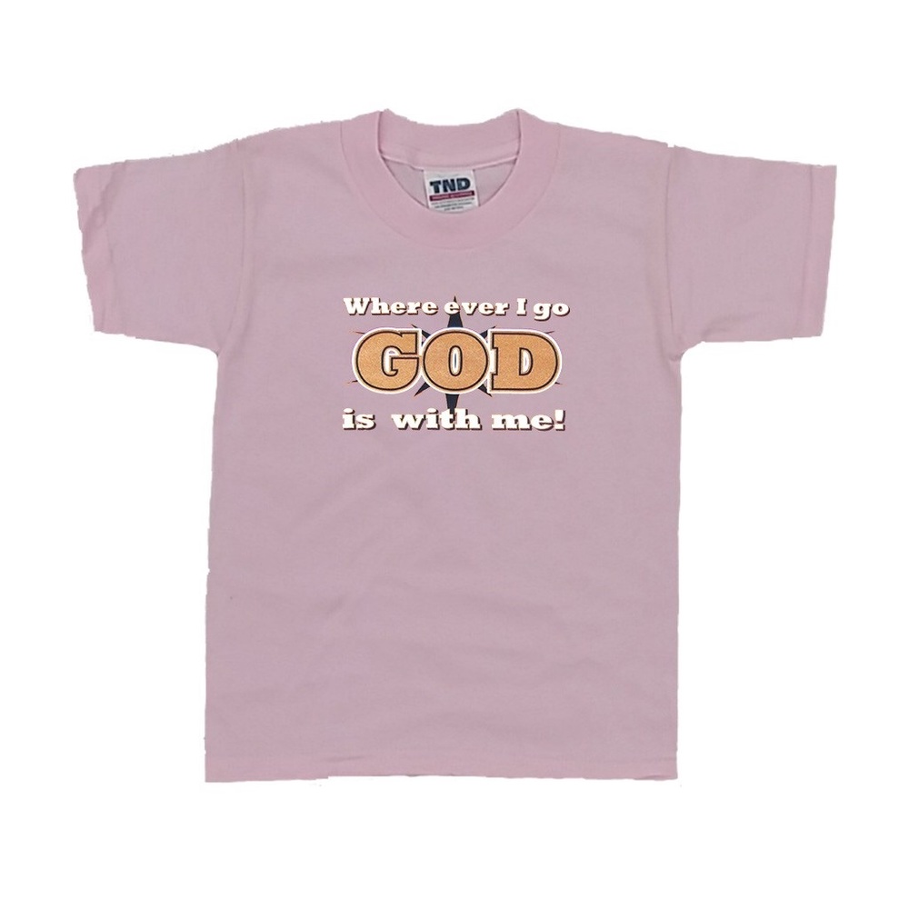 Girls T-shirt “ God is with me wherever I go”